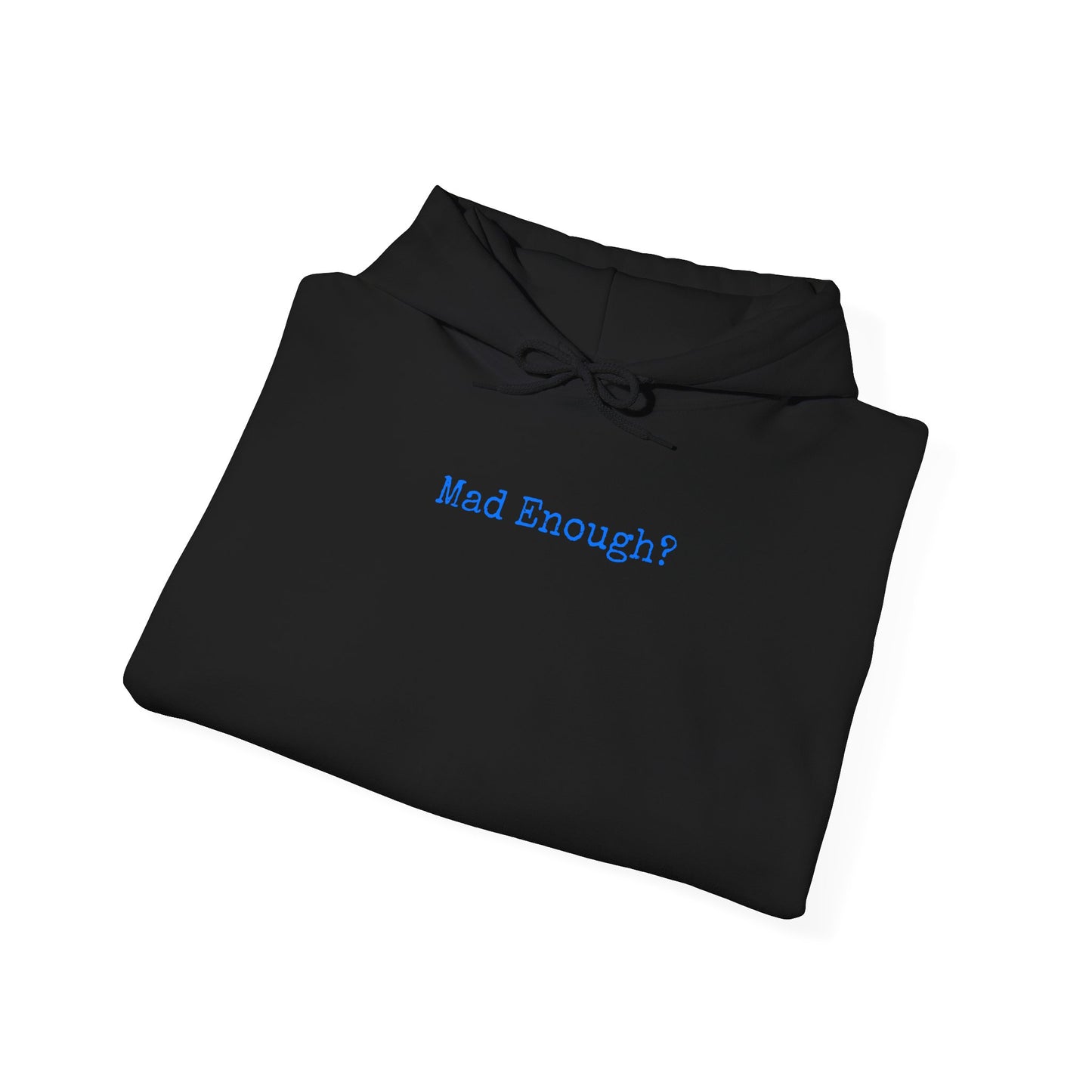 Mad Enough Hoodie