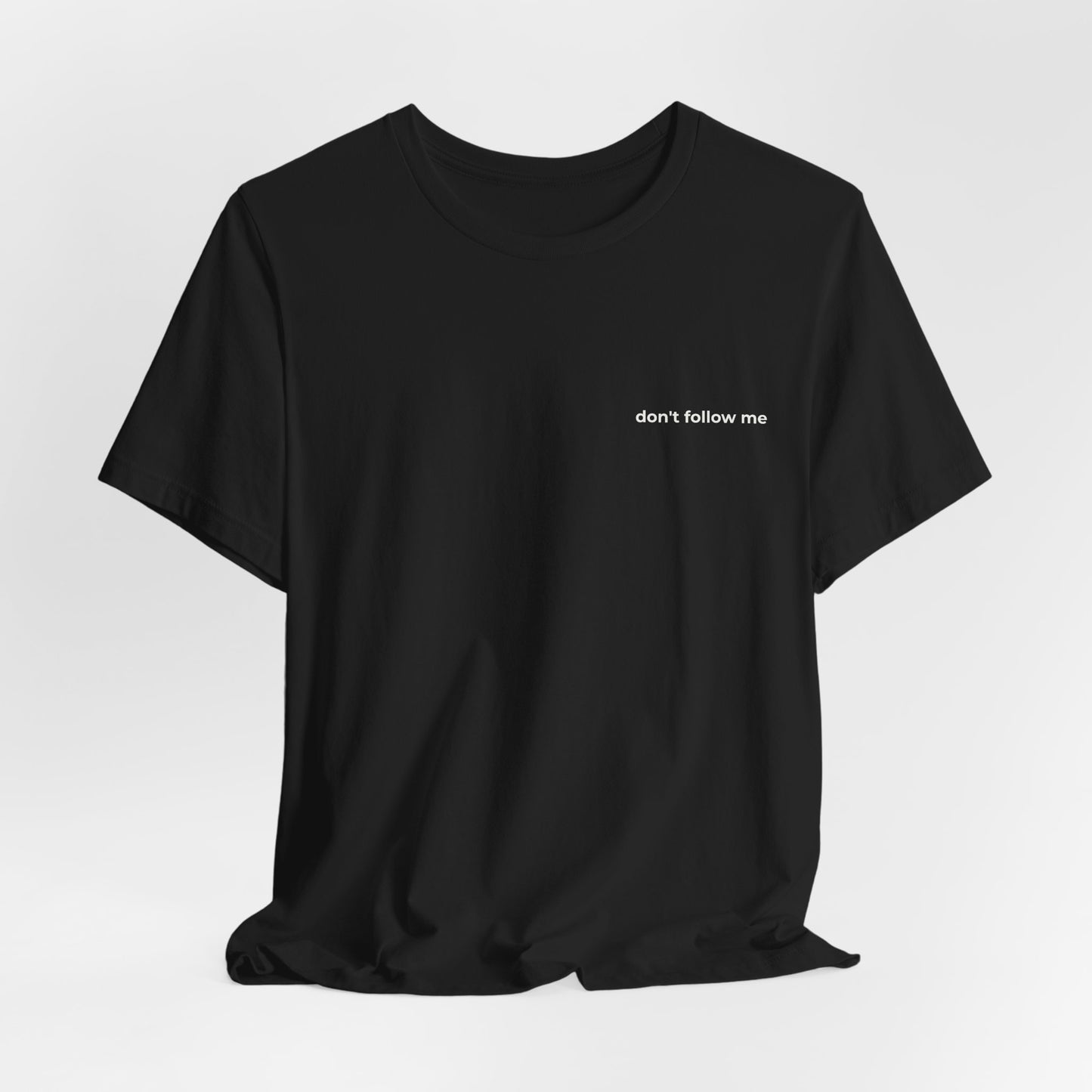 'Don't Follow Me' Tee