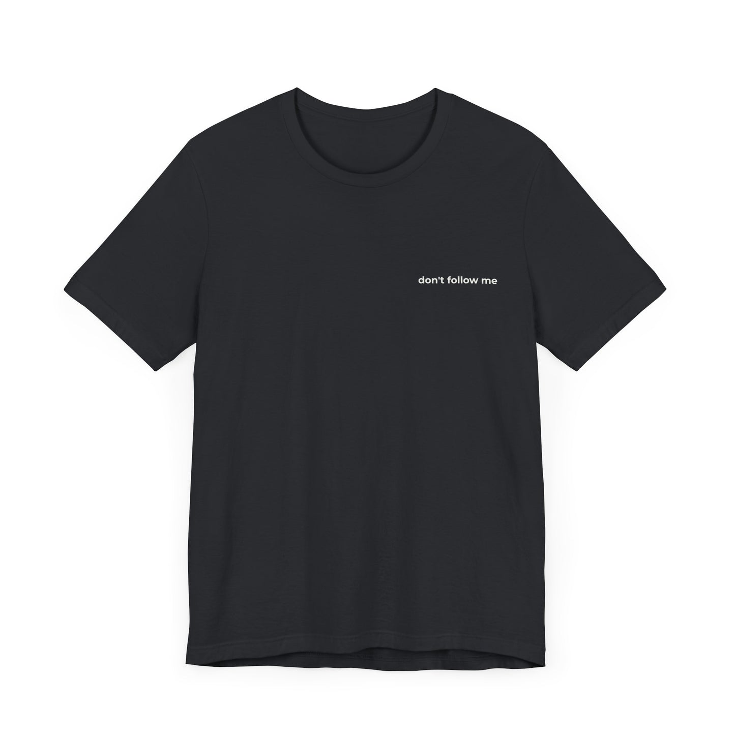 'Don't Follow Me' Tee