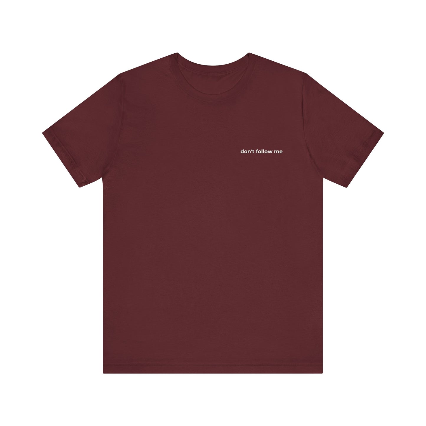'Don't Follow Me' Tee