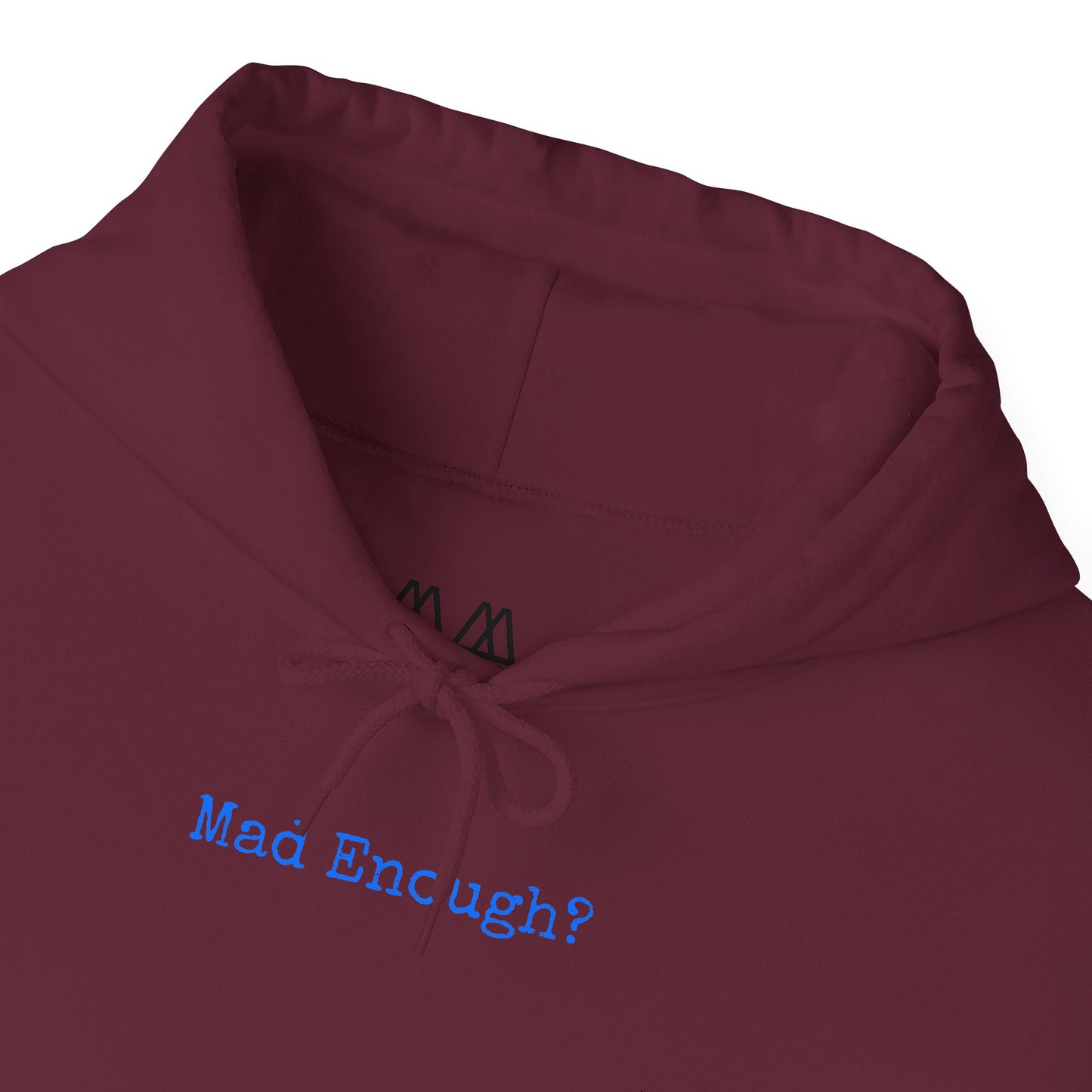 Mad Enough Hoodie