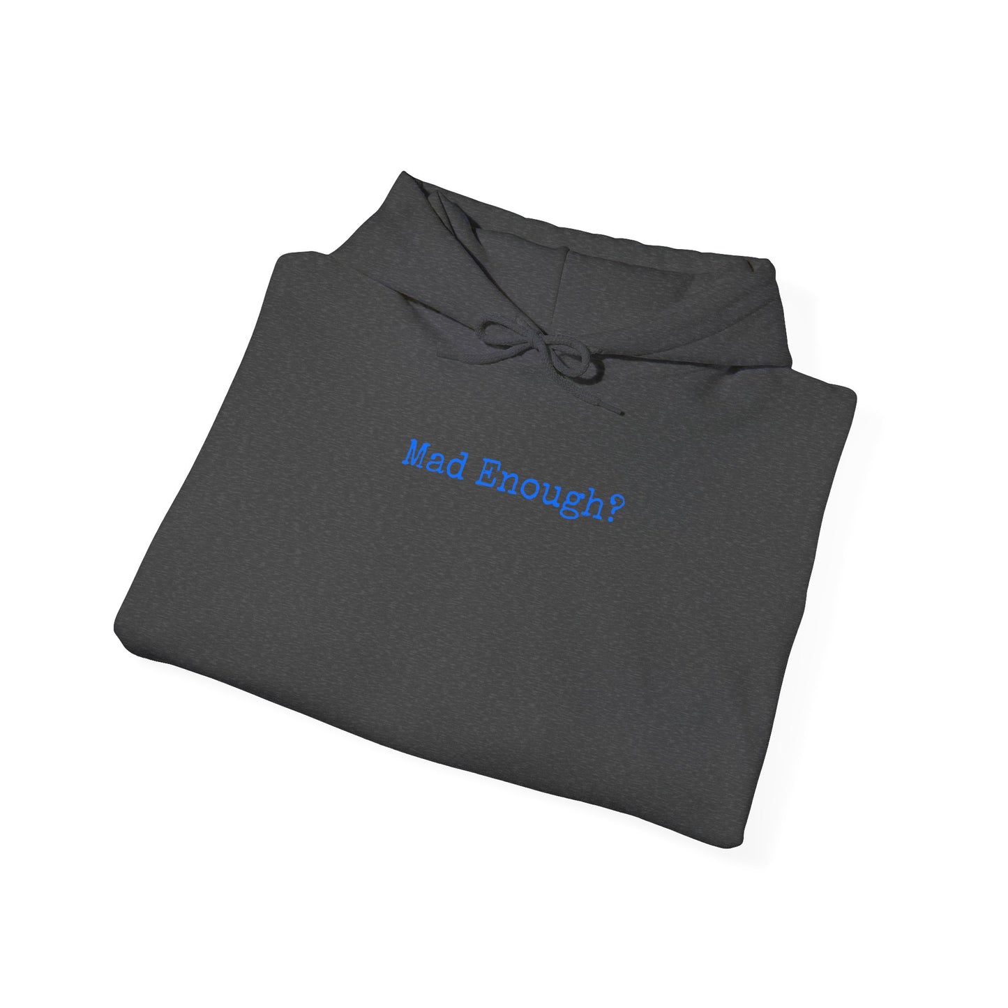 Mad Enough Hoodie