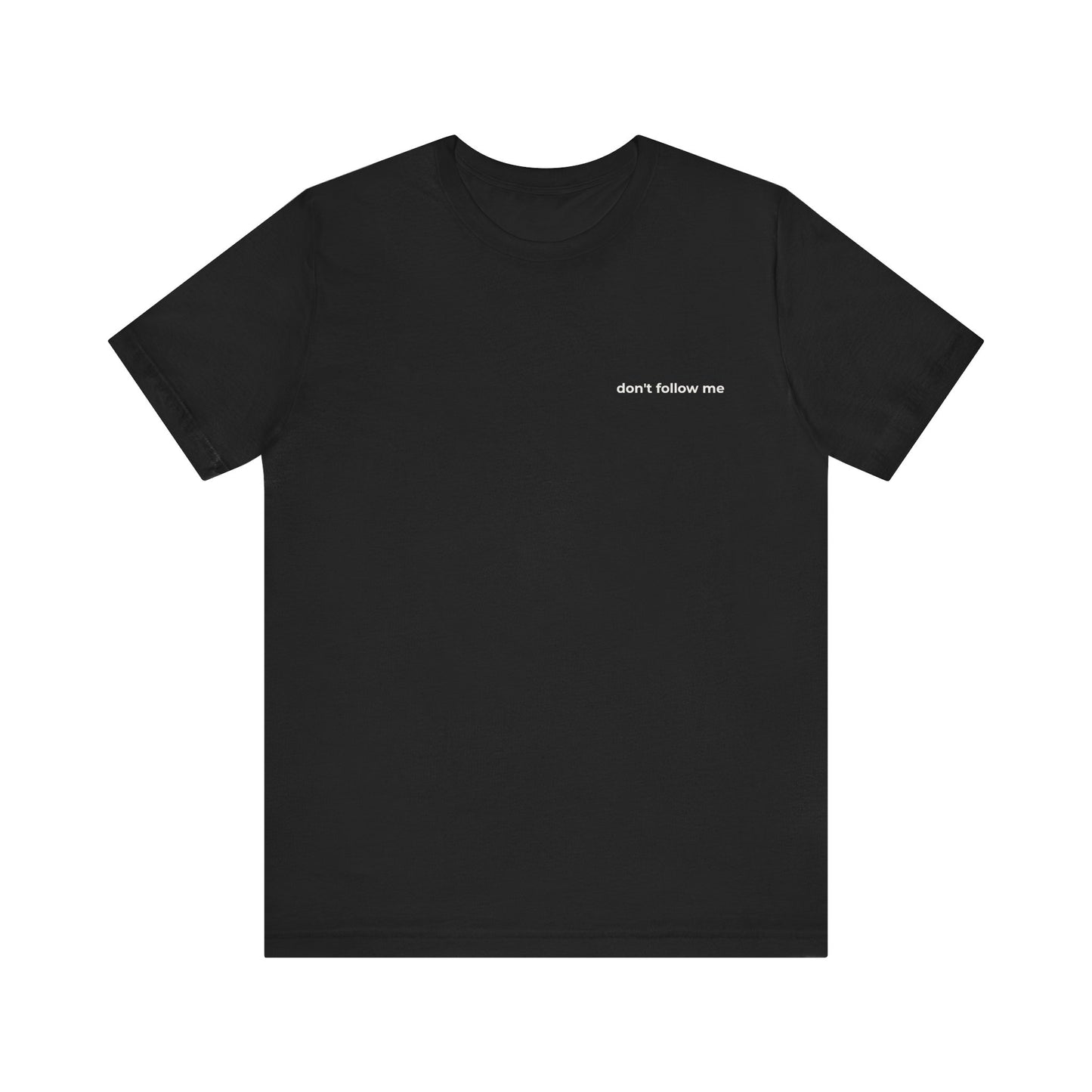 'Don't Follow Me' Tee
