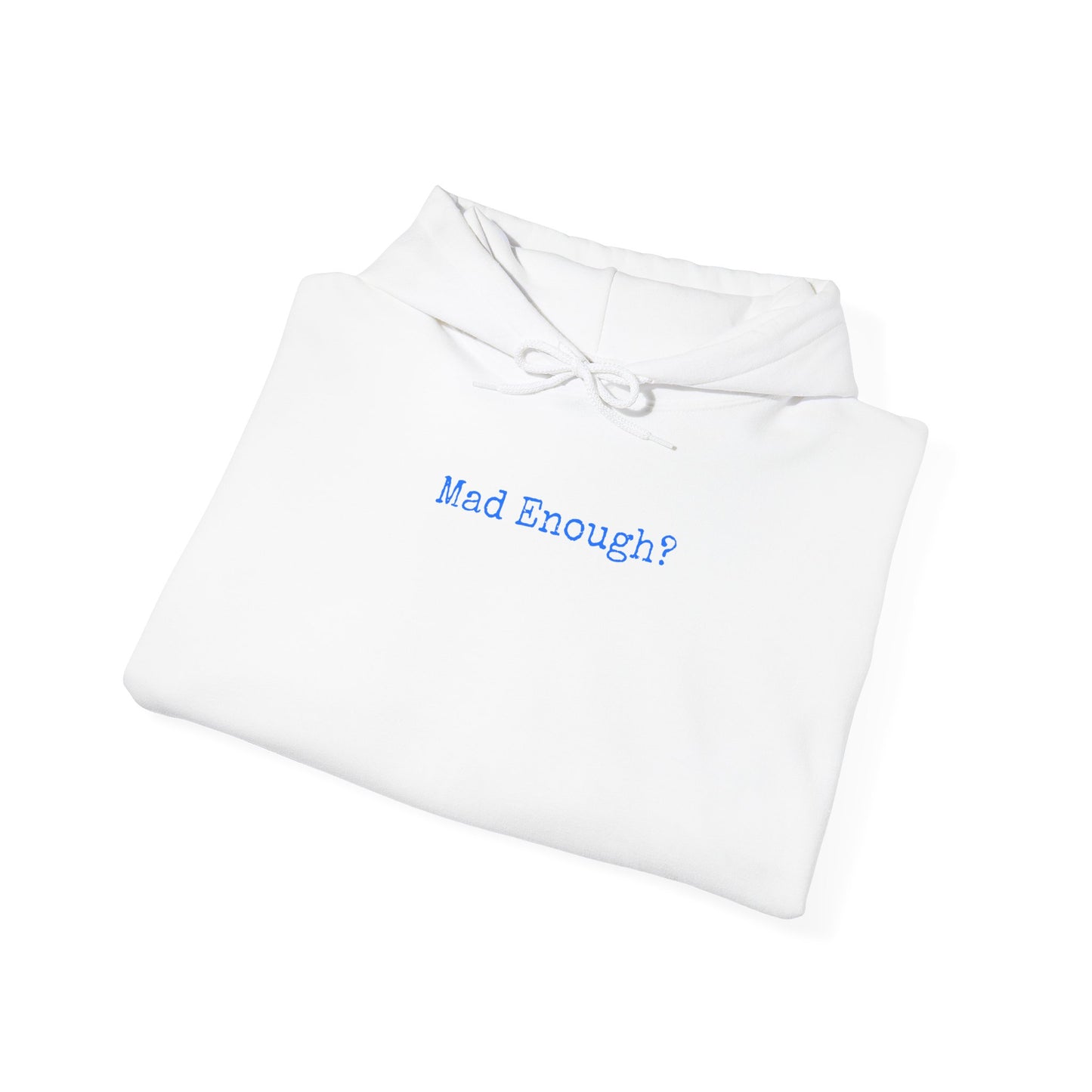 Mad Enough Hoodie