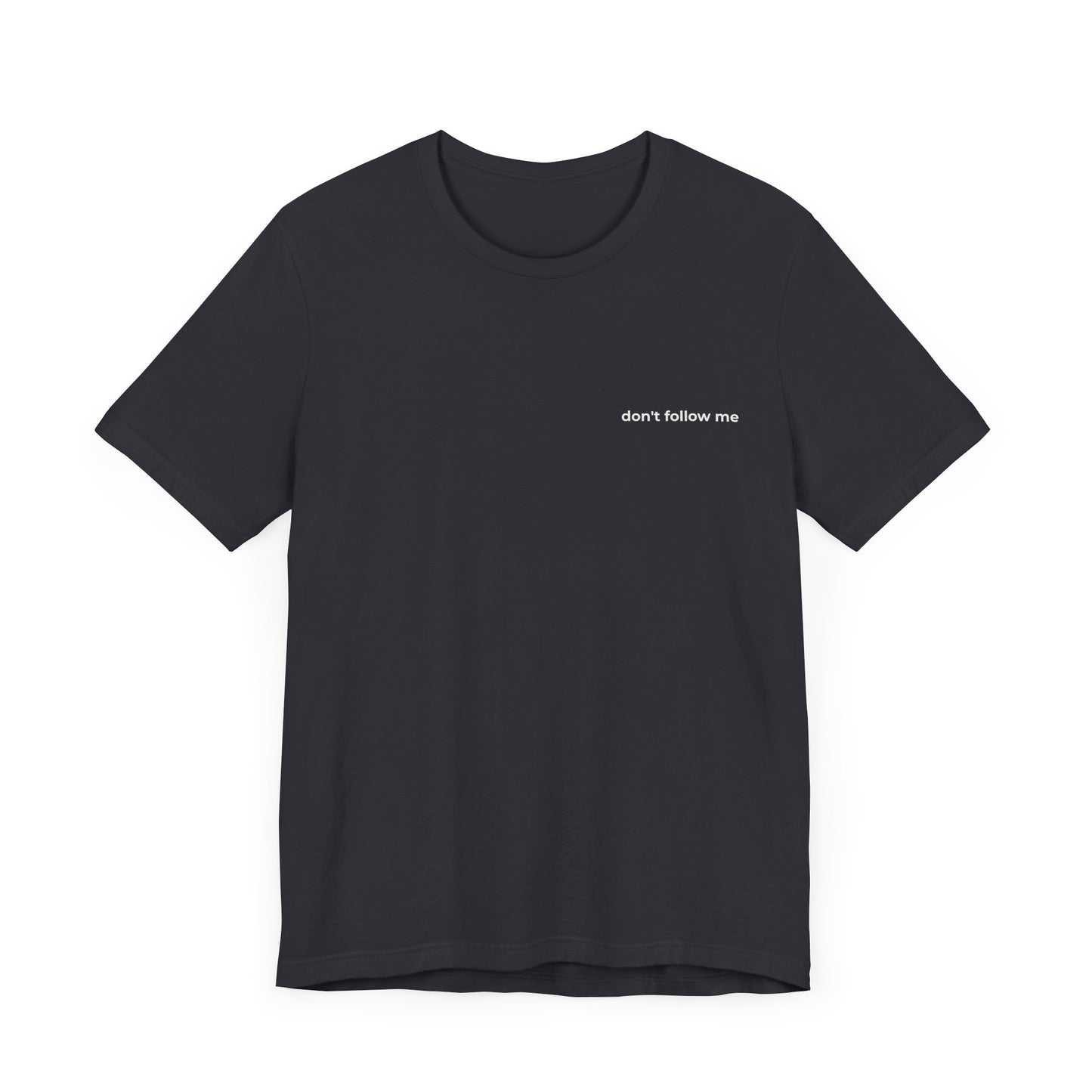 'Don't Follow Me' Tee