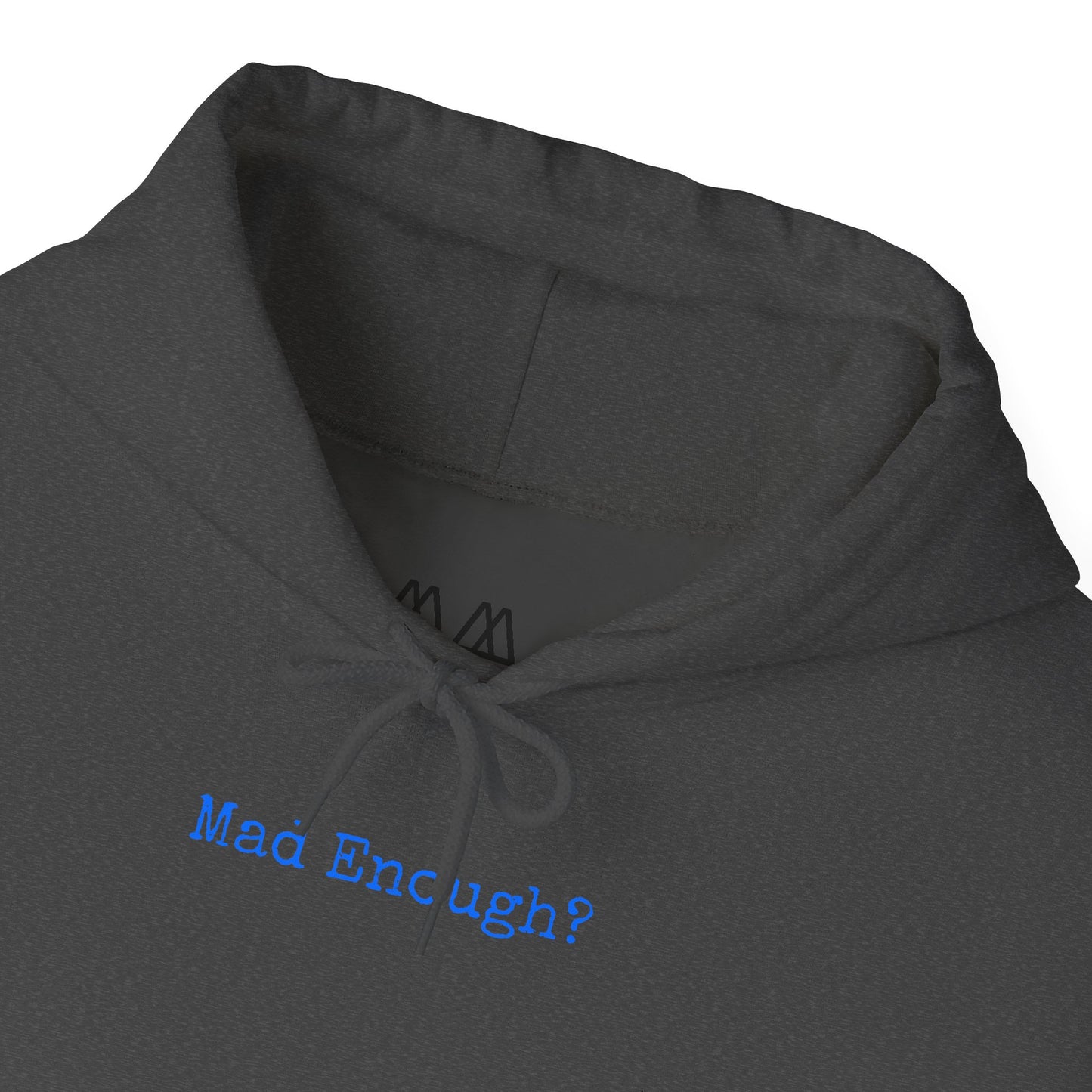 Mad Enough Hoodie