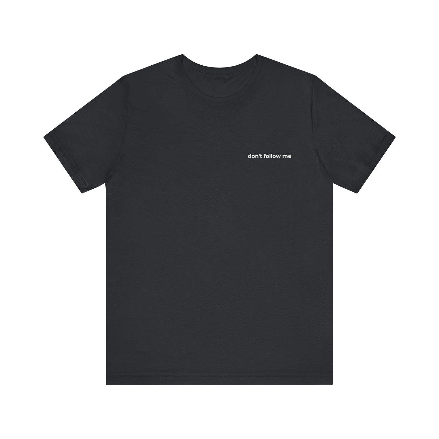 'Don't Follow Me' Tee