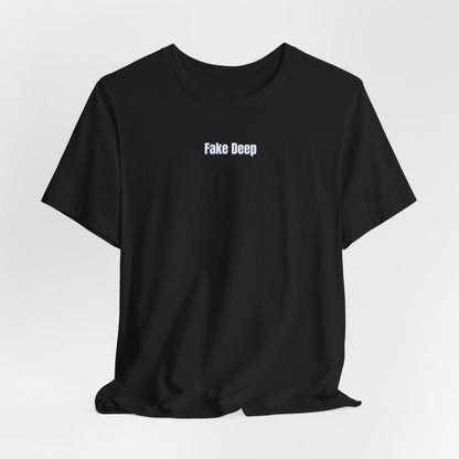 'FAKE DEEP' Tee