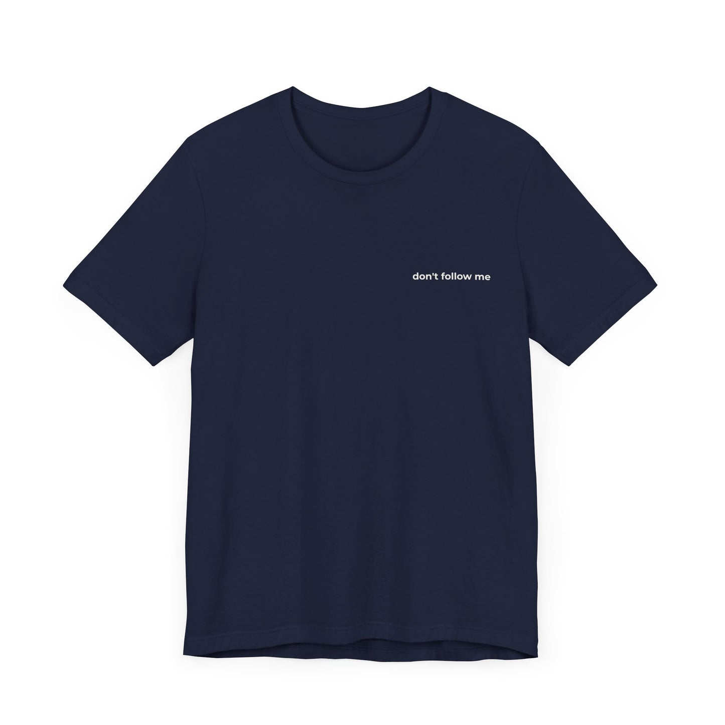 'Don't Follow Me' Tee
