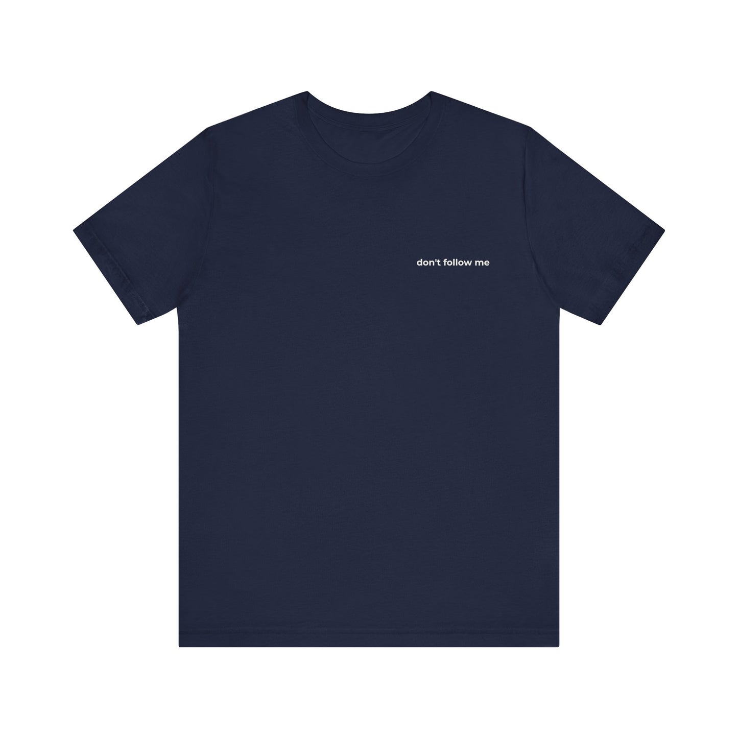 'Don't Follow Me' Tee