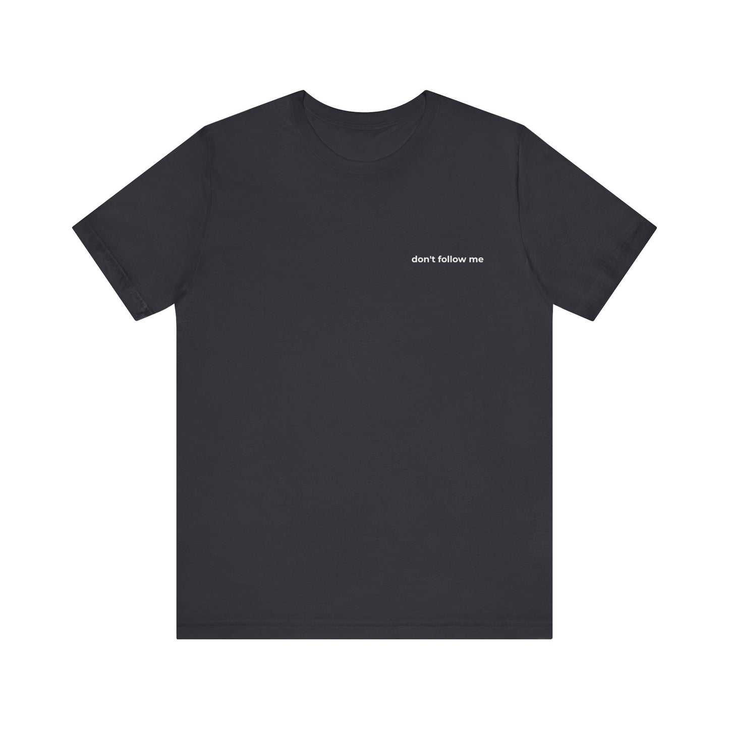 'Don't Follow Me' Tee