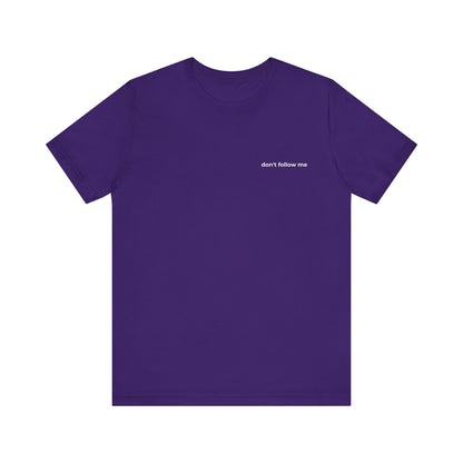 'Don't Follow Me' Tee