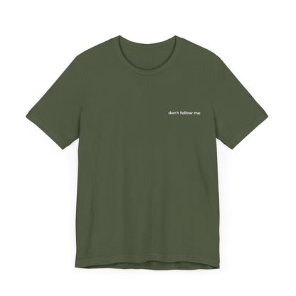 'Don't Follow Me' Tee