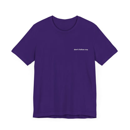 'Don't Follow Me' Tee