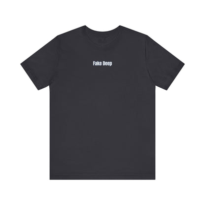 'FAKE DEEP' Tee