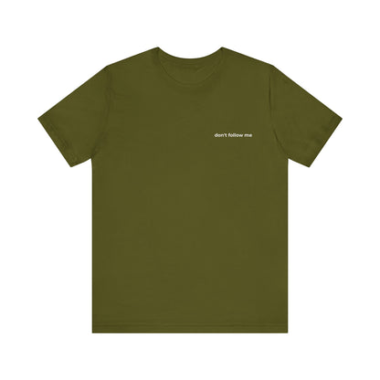 'Don't Follow Me' Tee