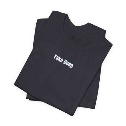 'FAKE DEEP' Tee