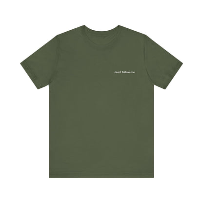 'Don't Follow Me' Tee